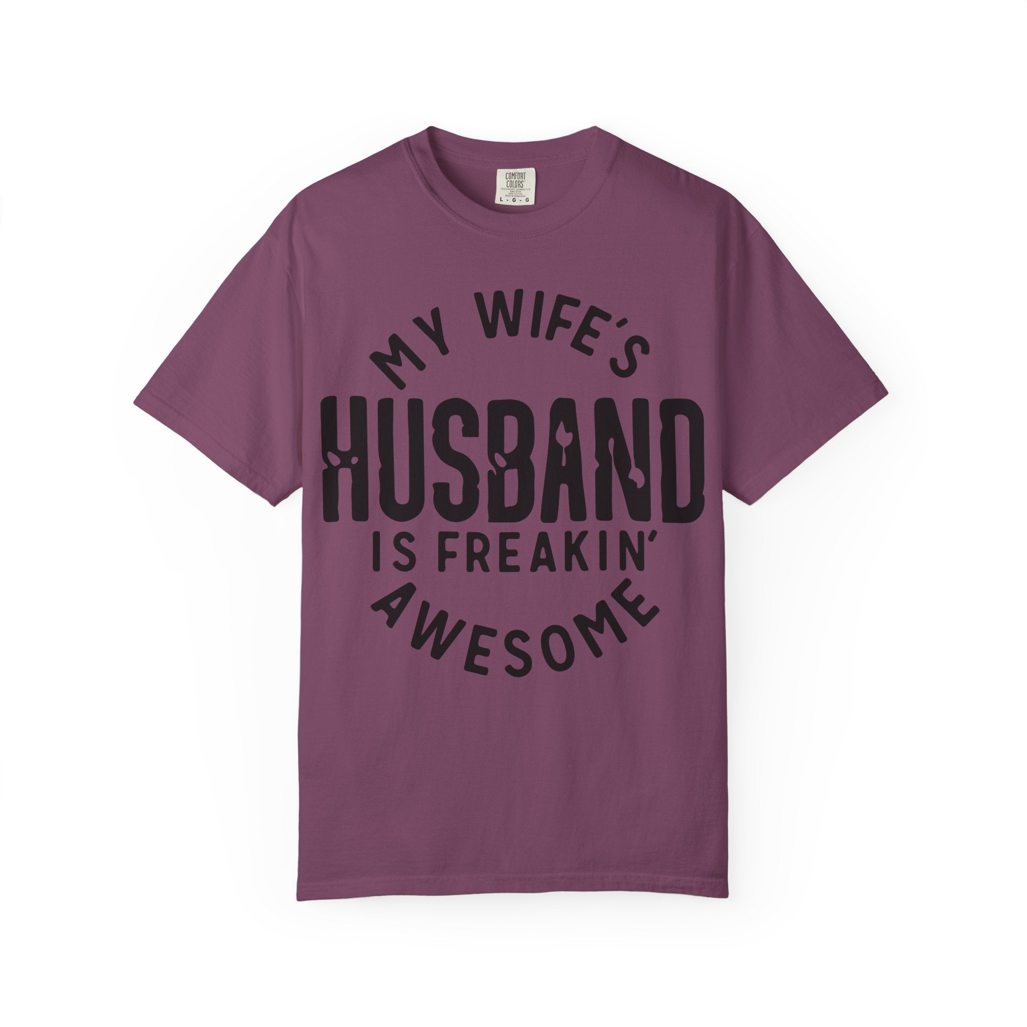 My Wife’s Husband Is Freakin' Awesome T-Shirt