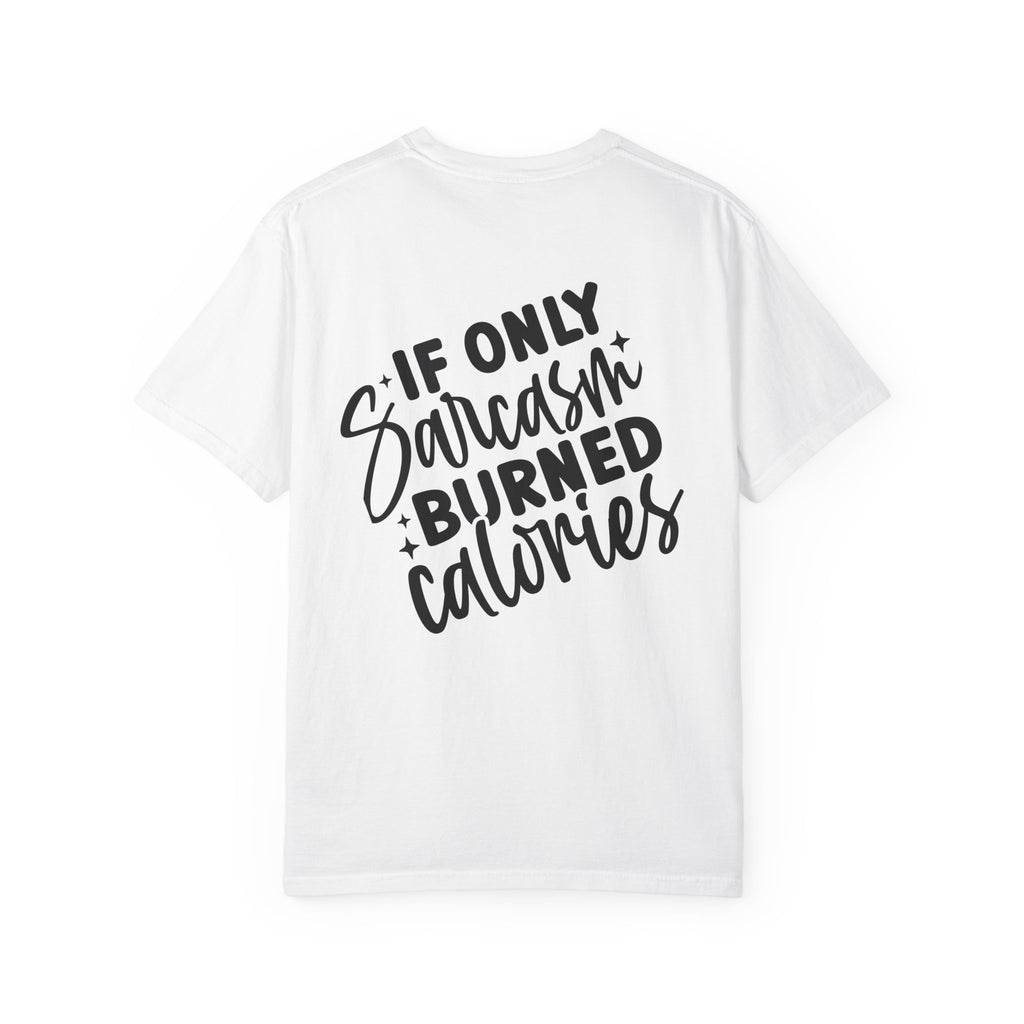 Sarcasm Burned Calories T-Shirt — Funny Graphic Tee