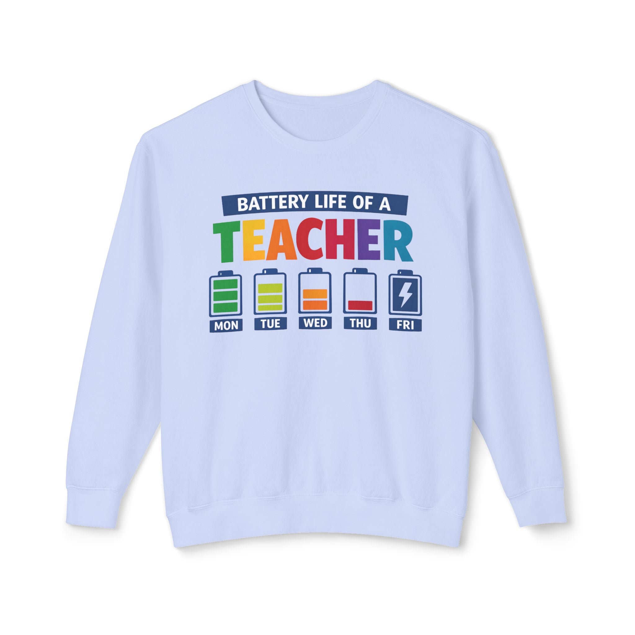 Teacher Battery Life Crewneck Sweatshirt — Funny Teacher Appreciation Gift