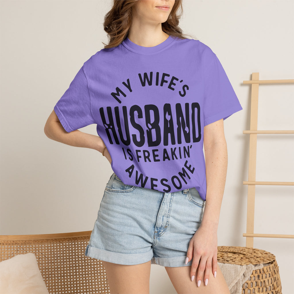 My Wife’s Husband Is Freakin' Awesome T-Shirt