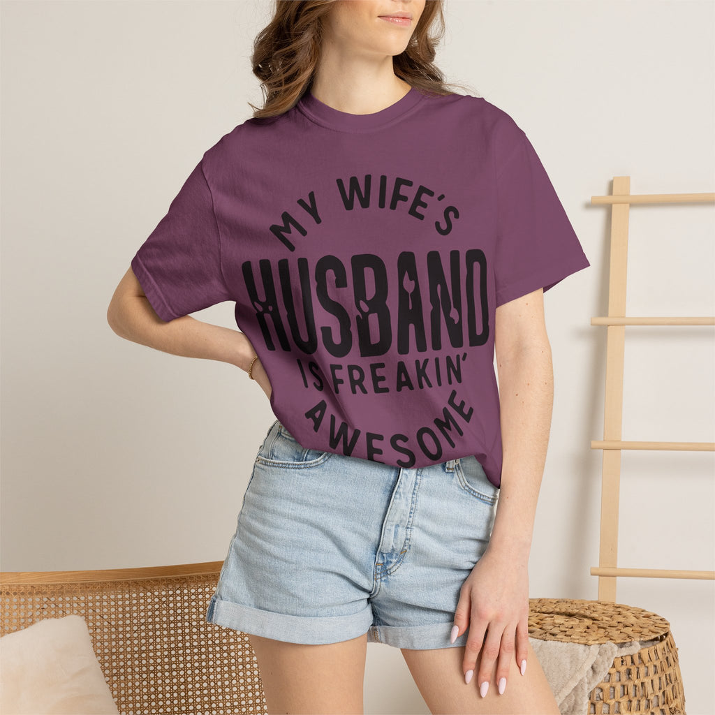 My Wife’s Husband Is Freakin' Awesome T-Shirt