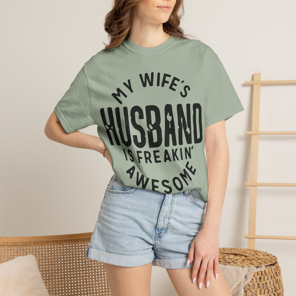 My Wife’s Husband Is Freakin' Awesome T-Shirt