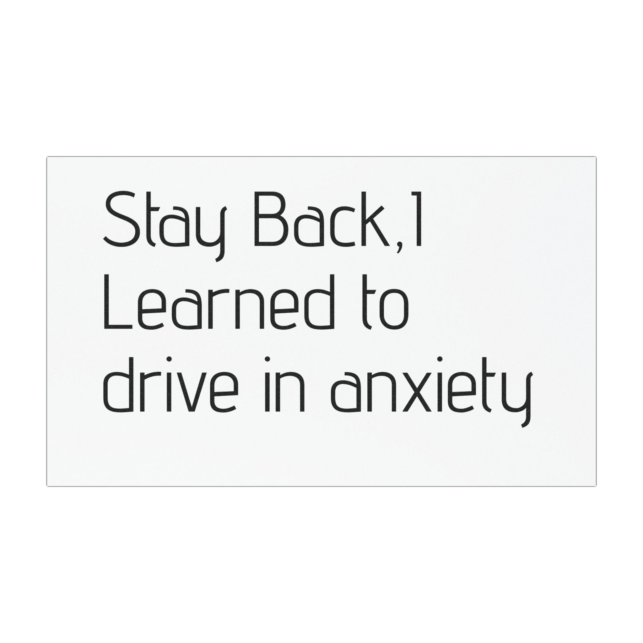 Car Magnet — “Stay Back, I Learned to Drive in Anxiety” Funny Sarcastic Bumper Magnet