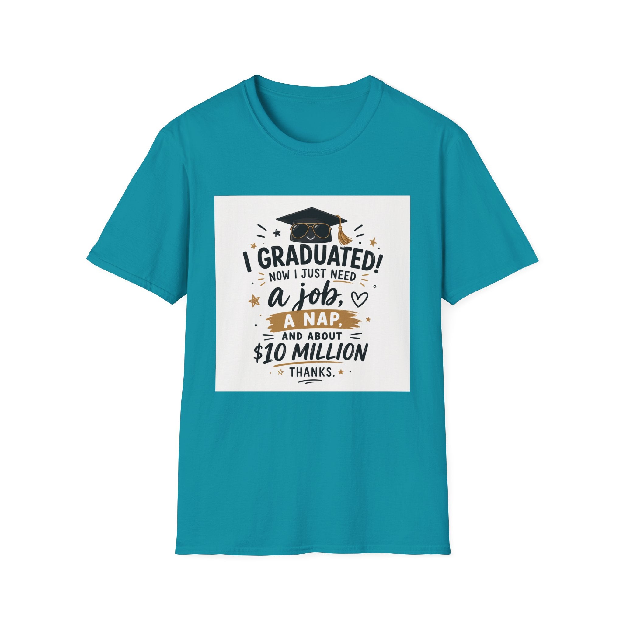 Graduation T-Shirt — "I Graduated! Now I Just Need a Job, a Nap, and About 10 Million" Cap & Diploma Tee