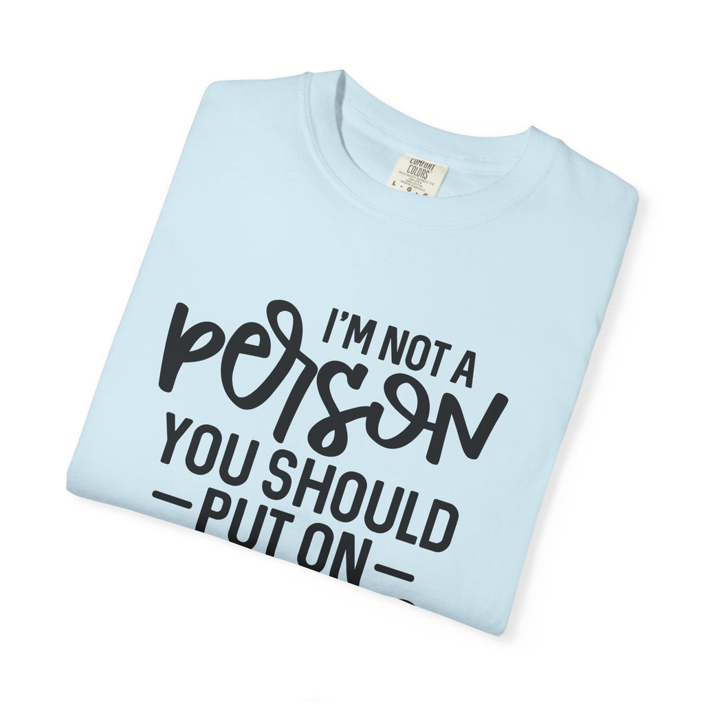 T-Shirt — "I’m Not a Person, You Should Put on Speakerphone" Funny Graphic Tee