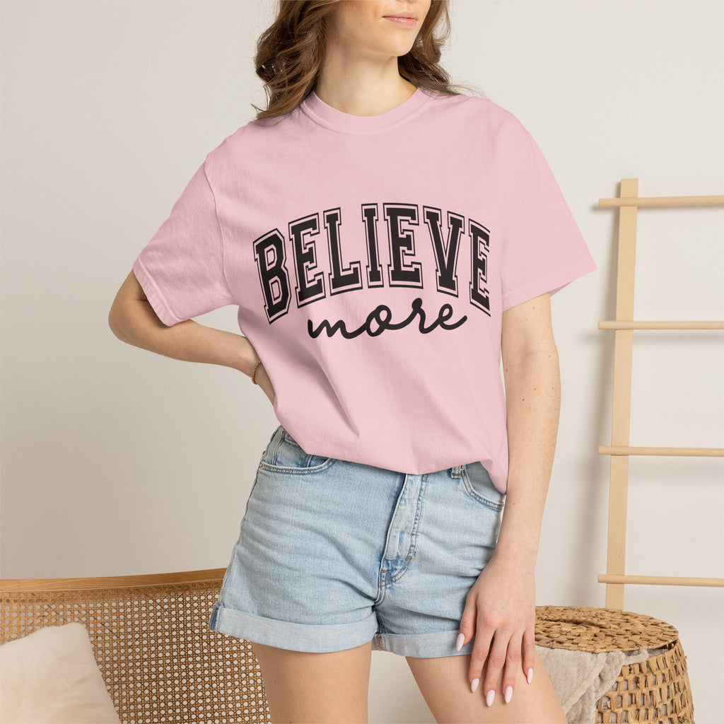 Believe More T-Shirt — Inspirational Graphic Tee