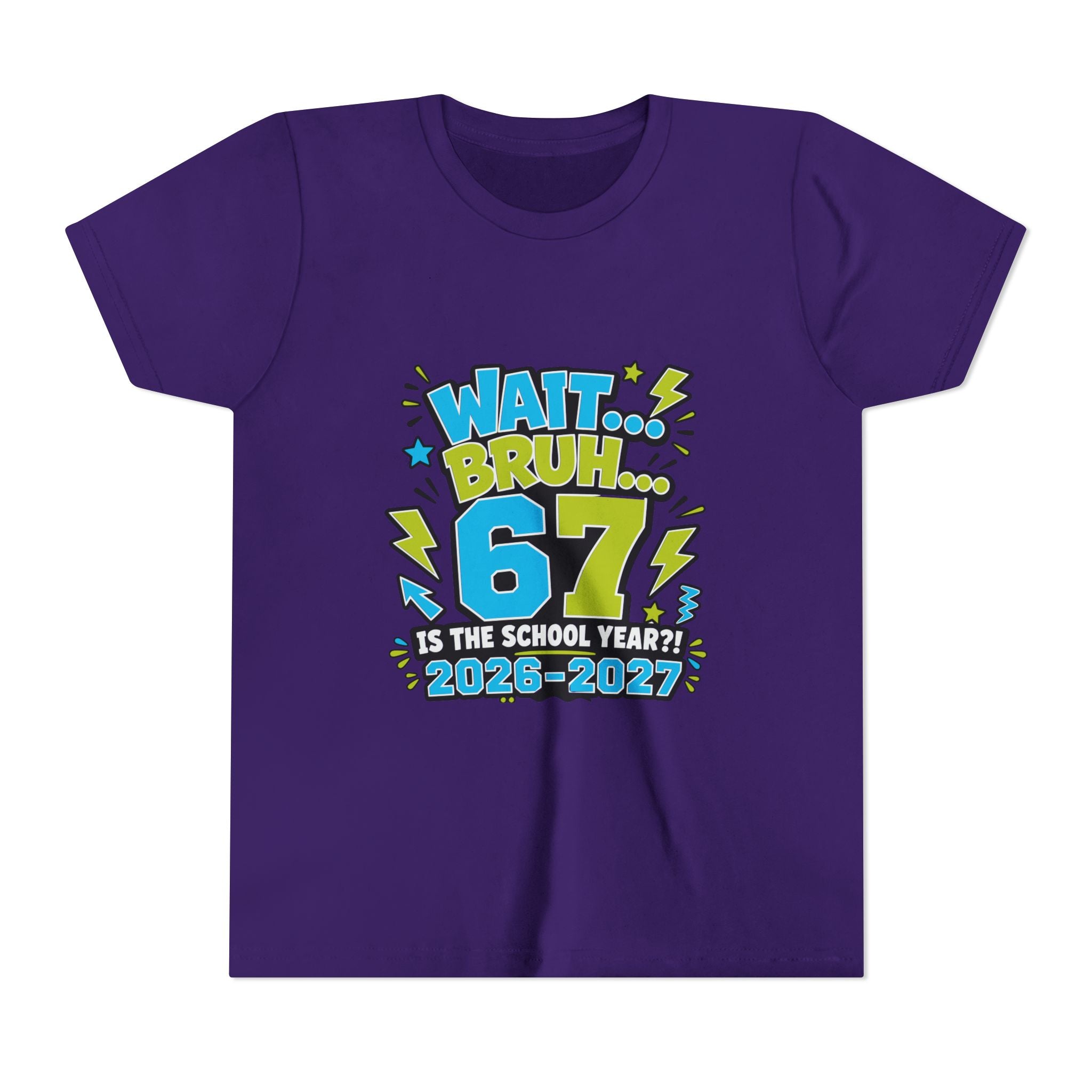 Youth Tee - "Wait Bruh... 67 Is the School Year? 2026-2027" Back-to-School Graphic Shirt