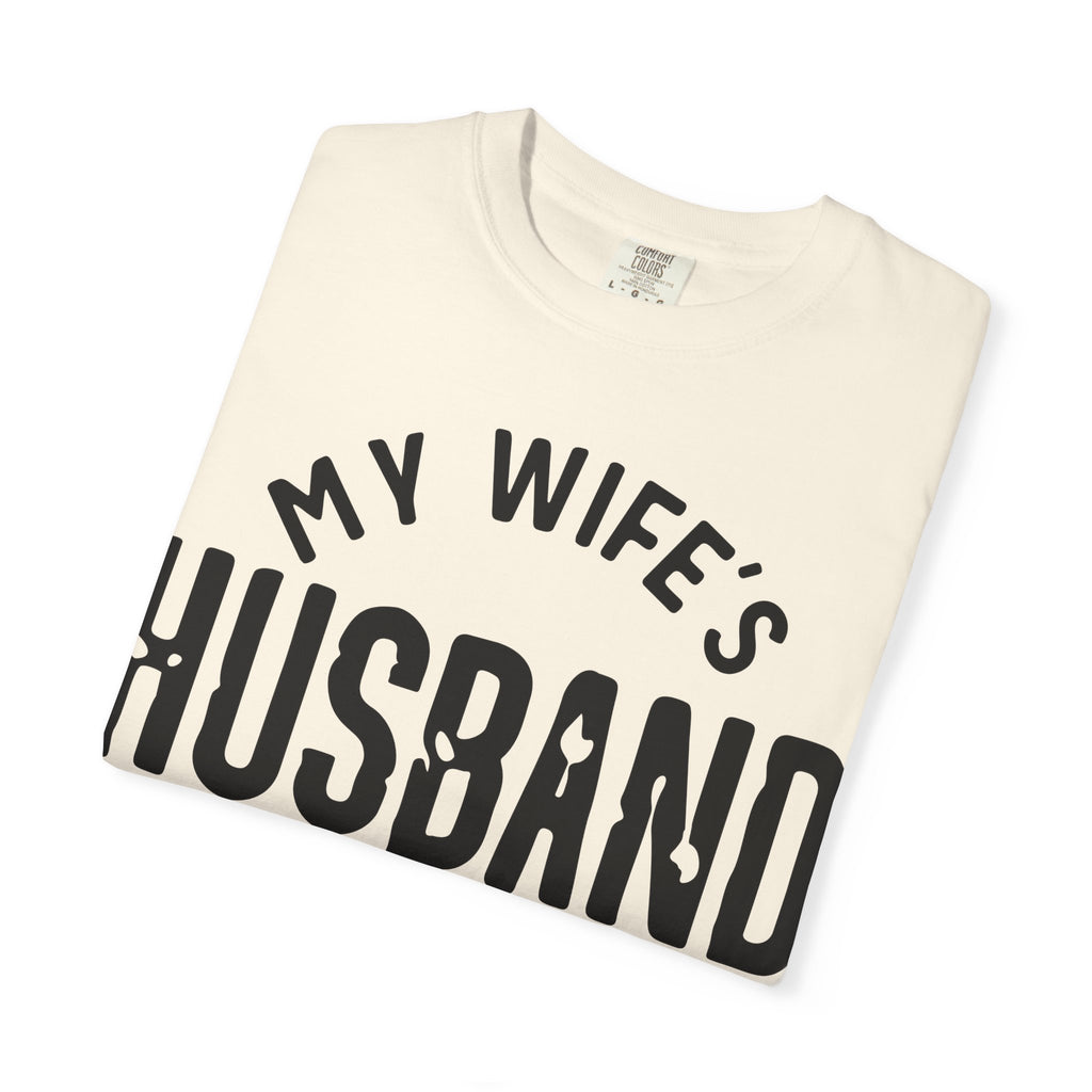 My Wife’s Husband Is Freakin' Awesome T-Shirt