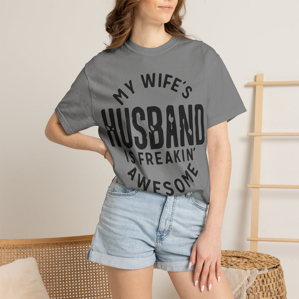 My Wife’s Husband Is Freakin' Awesome T-Shirt