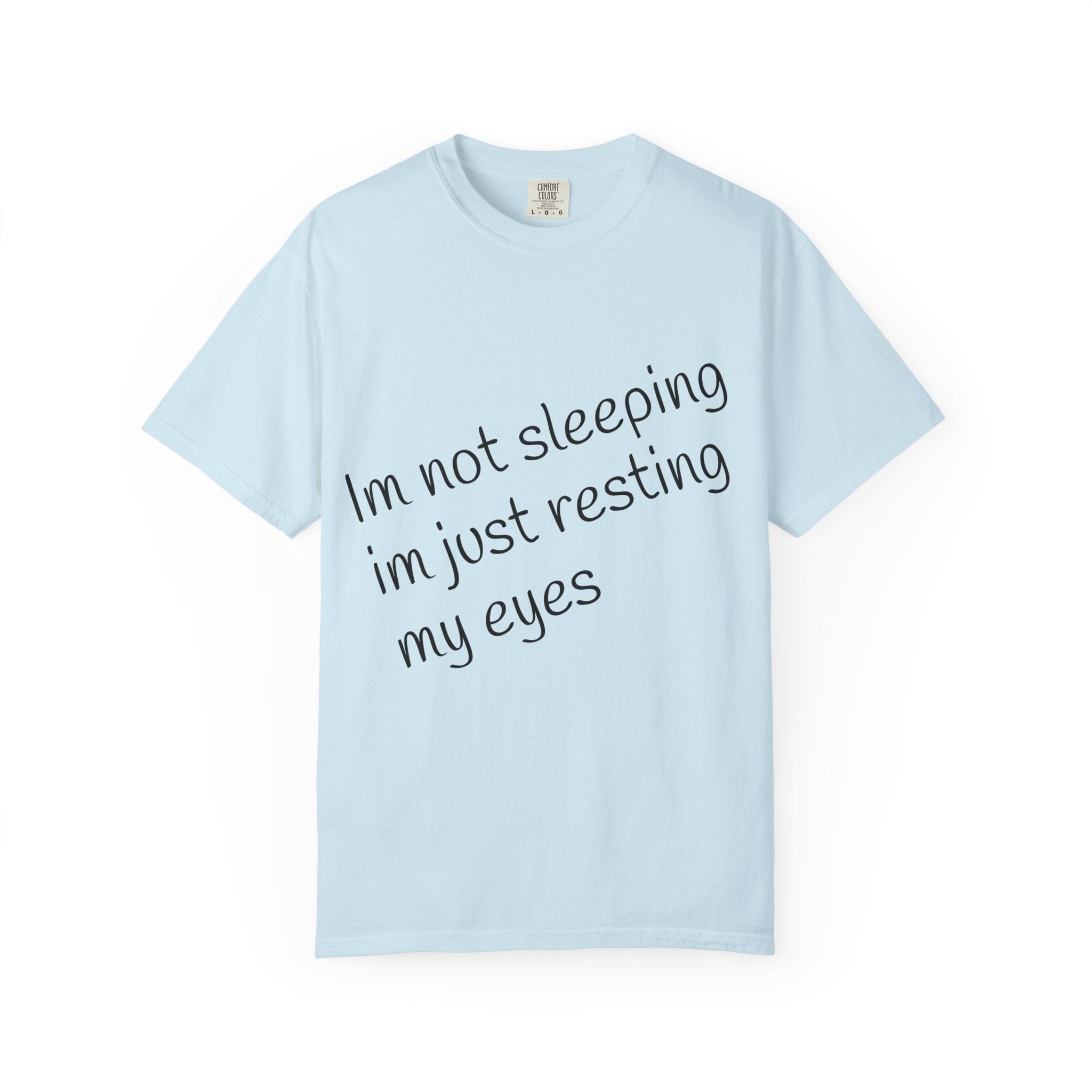 T-Shirt — "I'm Not Sleeping, I'm Just Resting My Eyes" Graphic Tee with Realistic Eyes Back Print