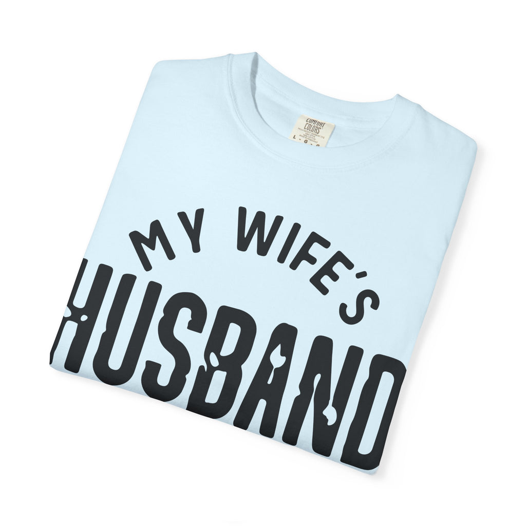 My Wife’s Husband Is Freakin' Awesome T-Shirt