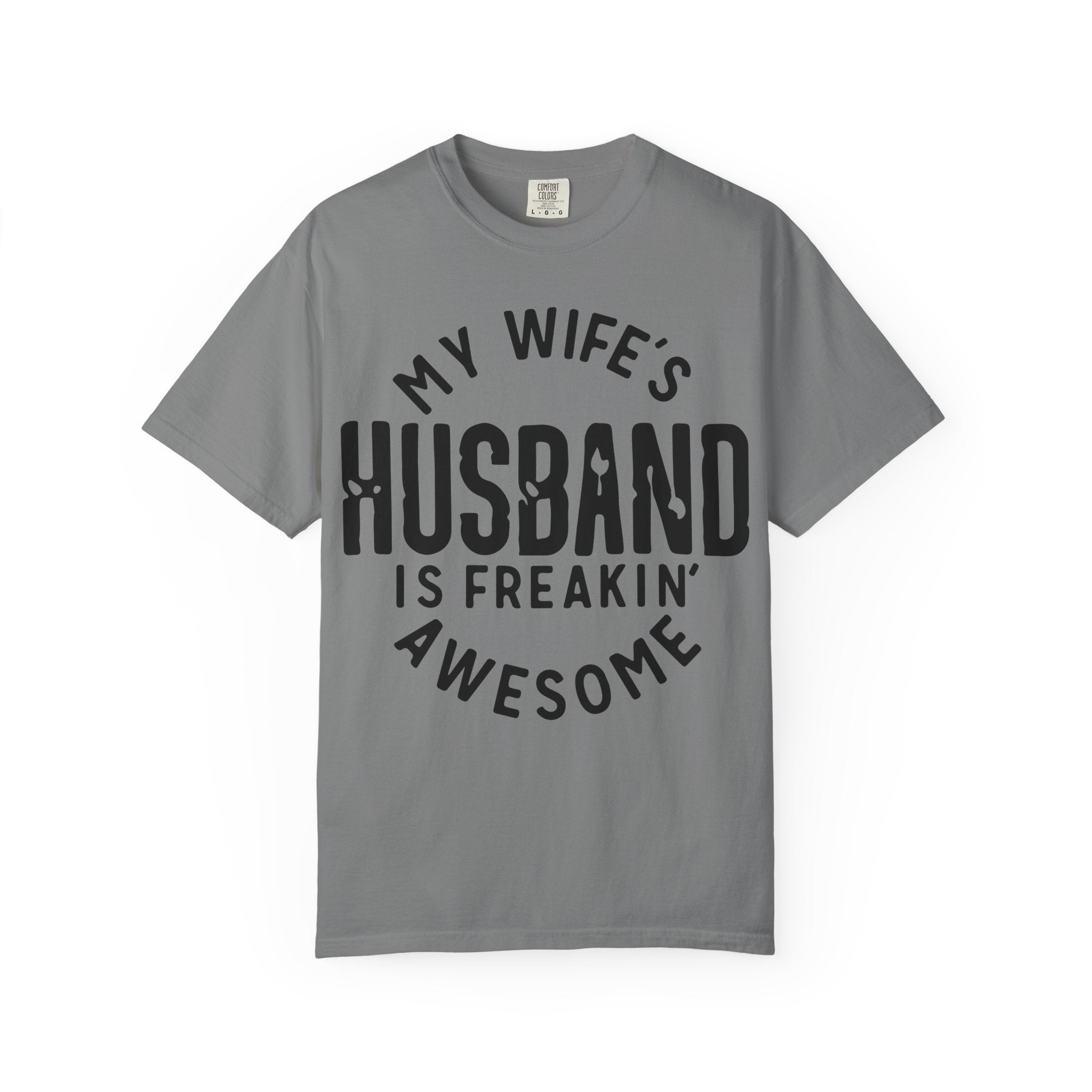 My Wife’s Husband Is Freakin' Awesome T-Shirt