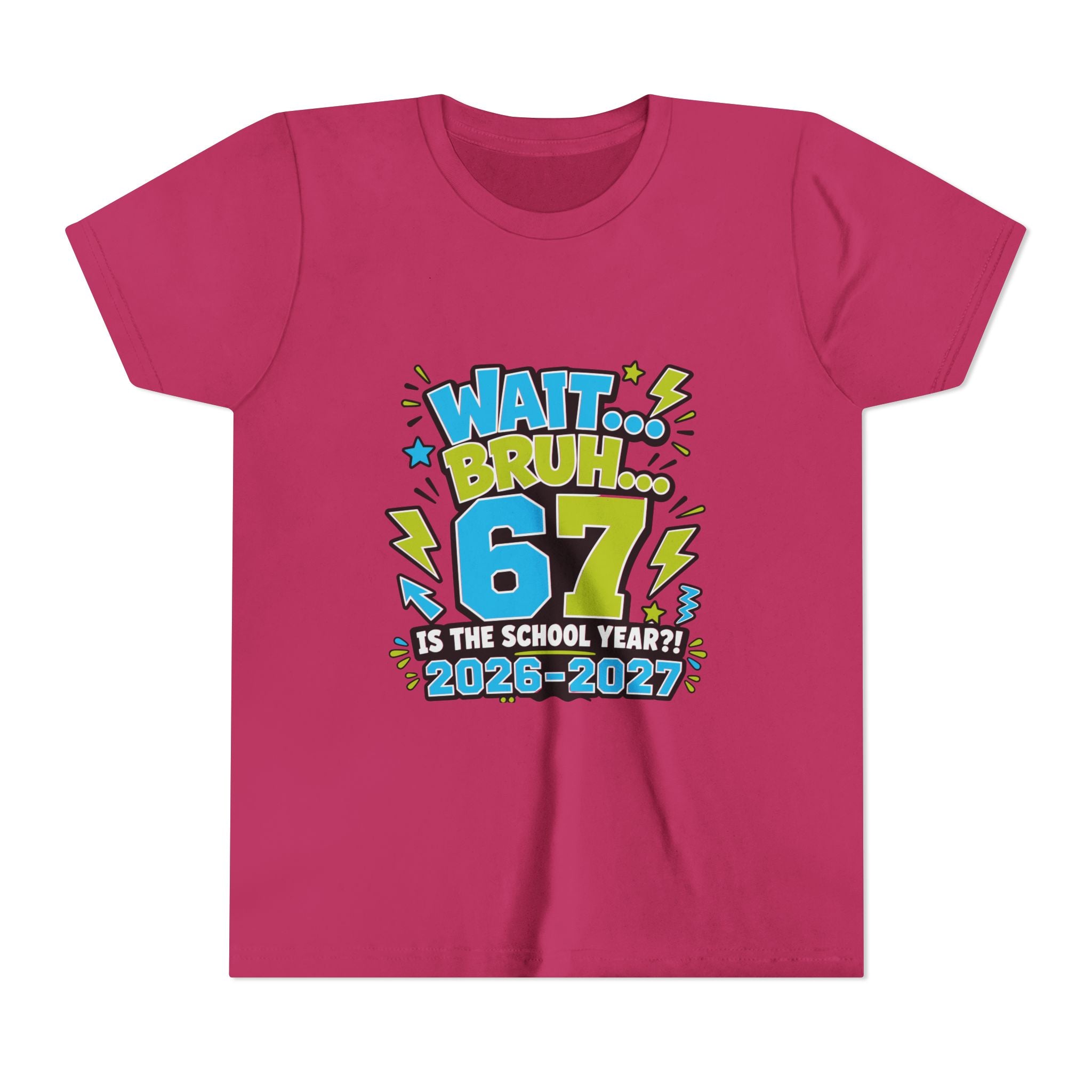 Youth Tee - "Wait Bruh... 67 Is the School Year? 2026-2027" Back-to-School Graphic Shirt