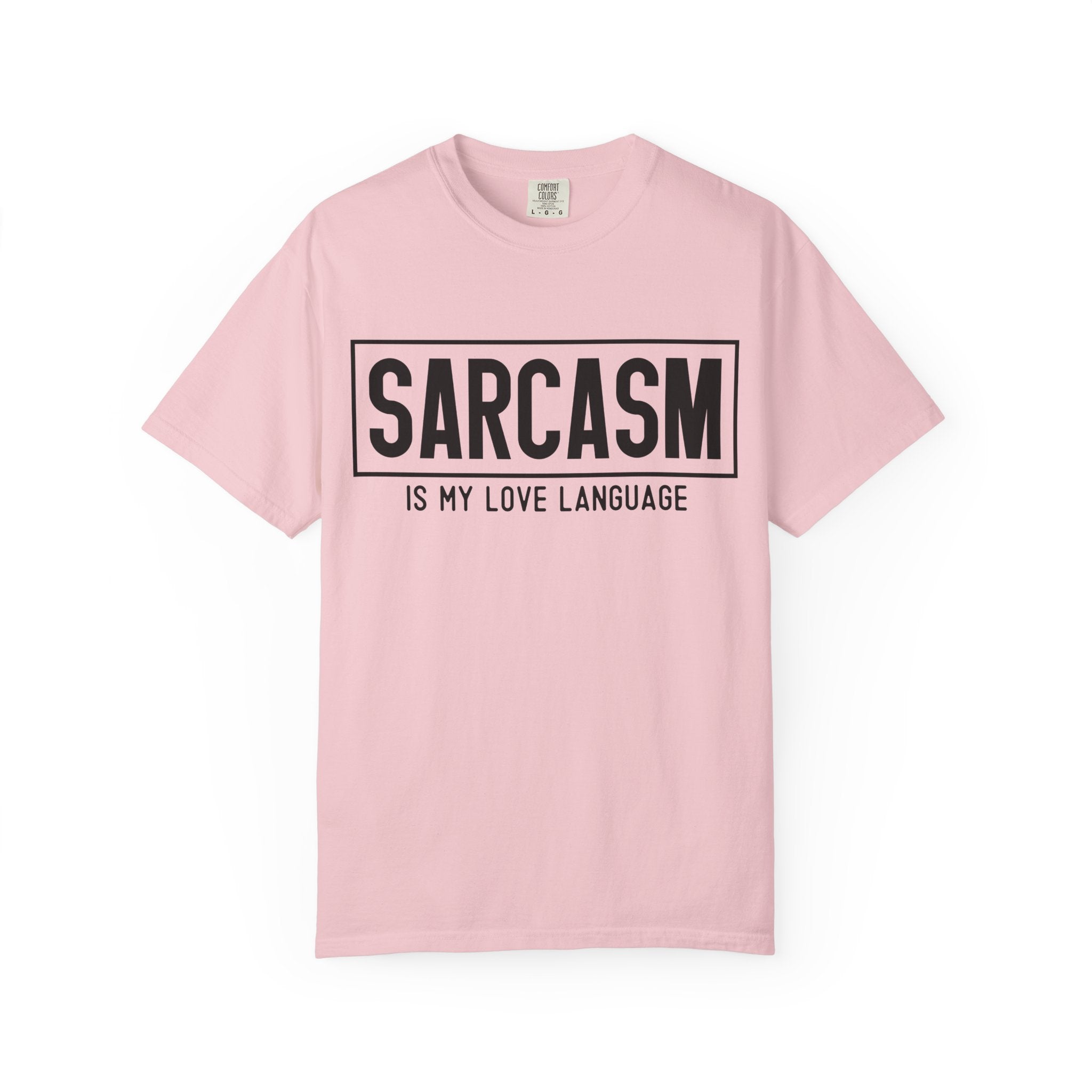 Sarcasm Is My Love Language T-Shirt — Funny Graphic Tee