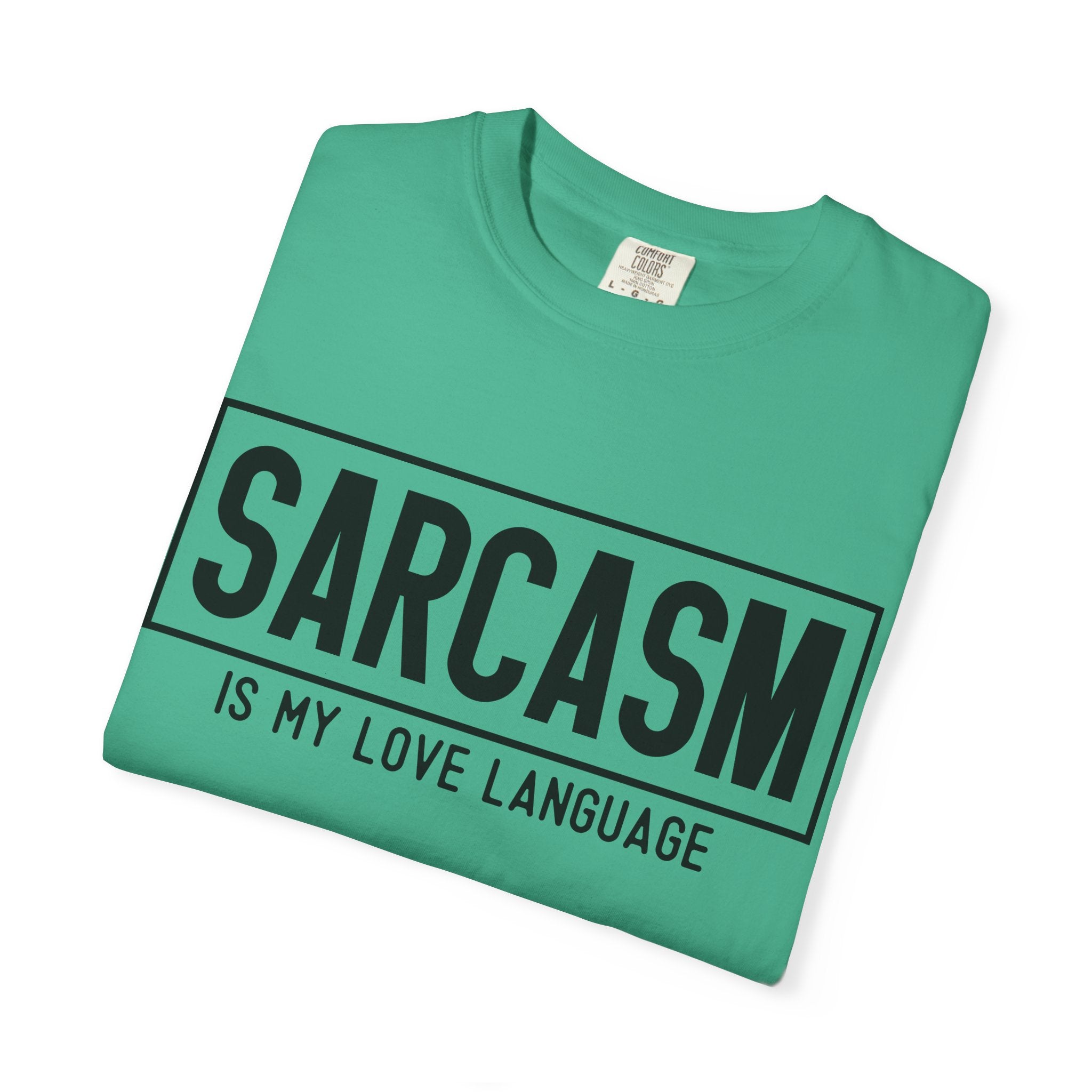 Sarcasm Is My Love Language T-Shirt — Funny Graphic Tee