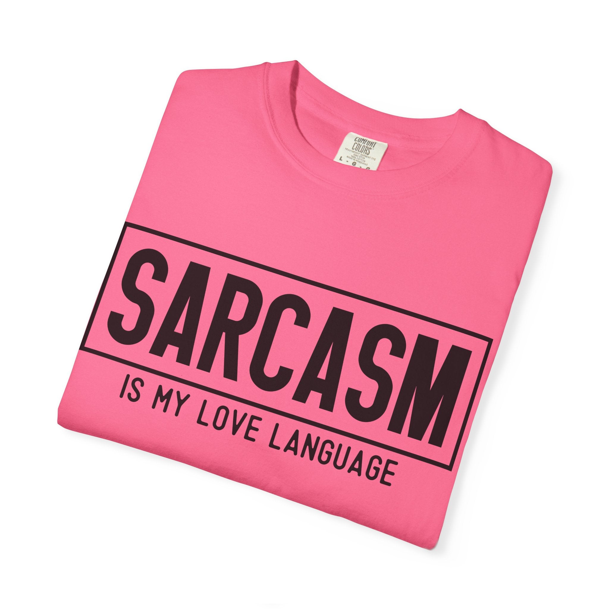 Sarcasm Is My Love Language T-Shirt — Funny Graphic Tee