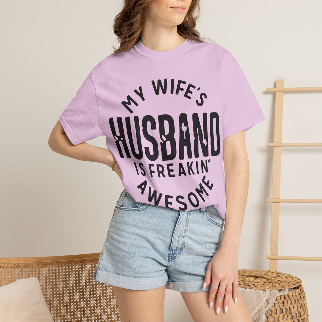My Wife’s Husband Is Freakin' Awesome T-Shirt