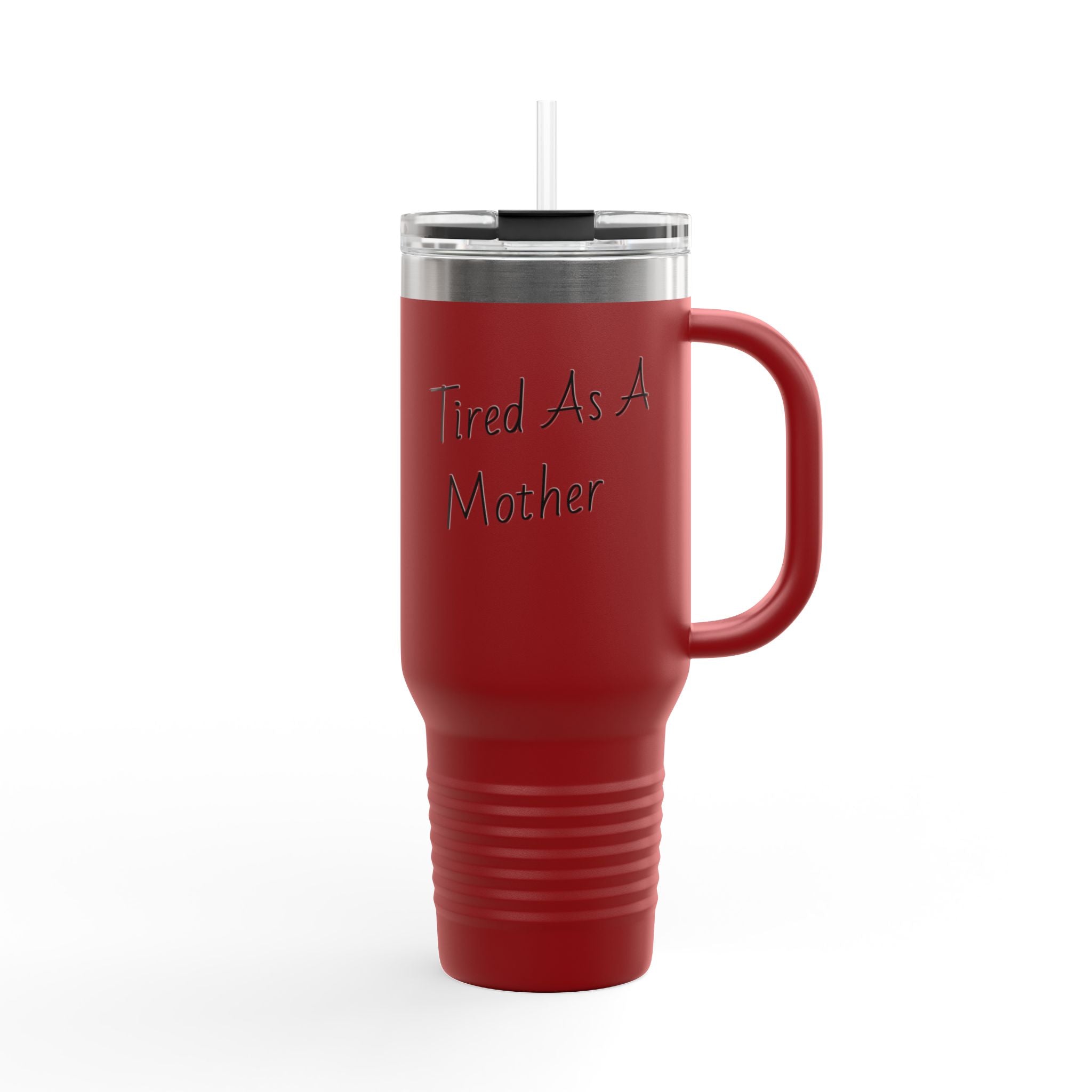 Tired As A Mother 40oz Insulated Travel Mug