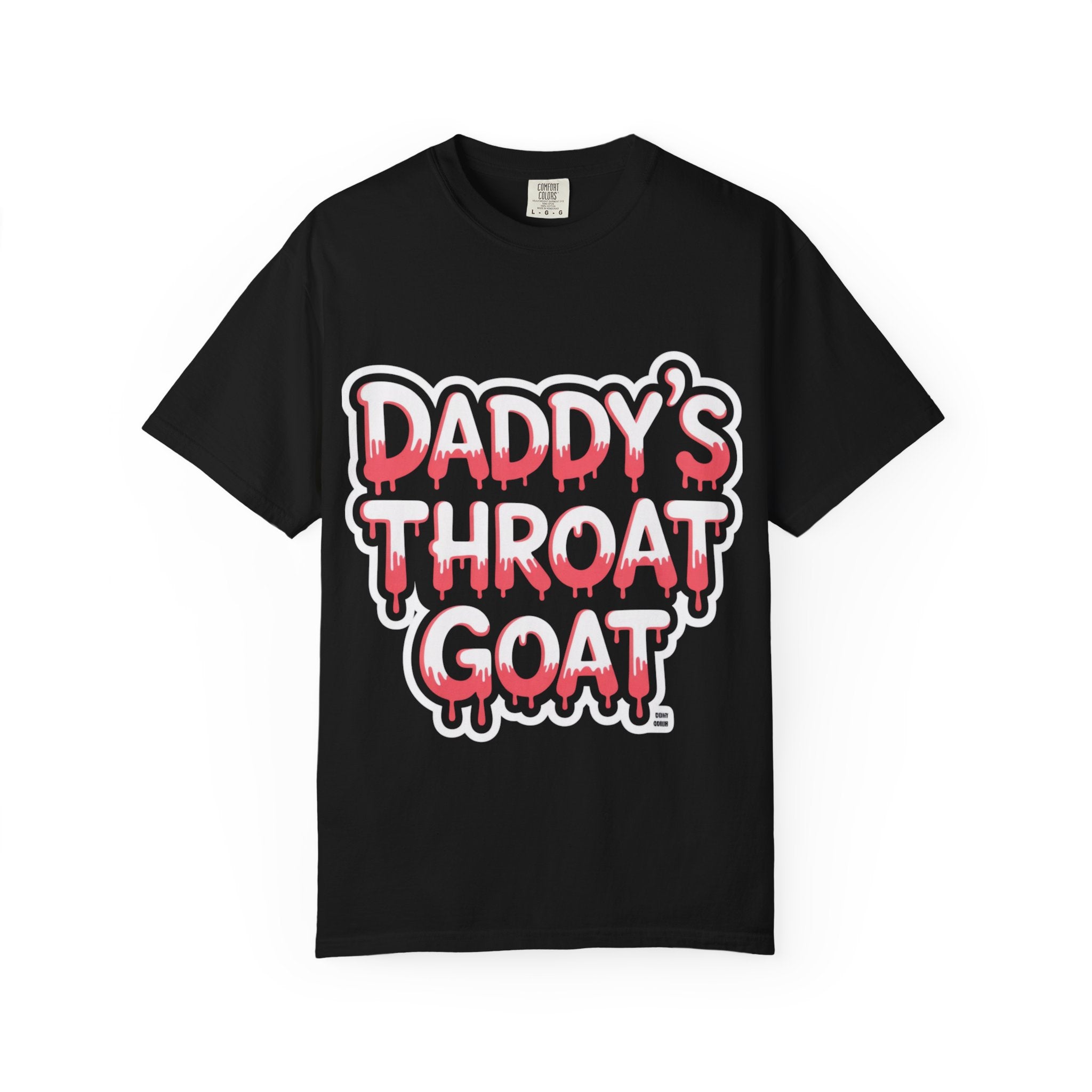 T-Shirt — Daddy's Throat Goat Drippy Graphic Tee