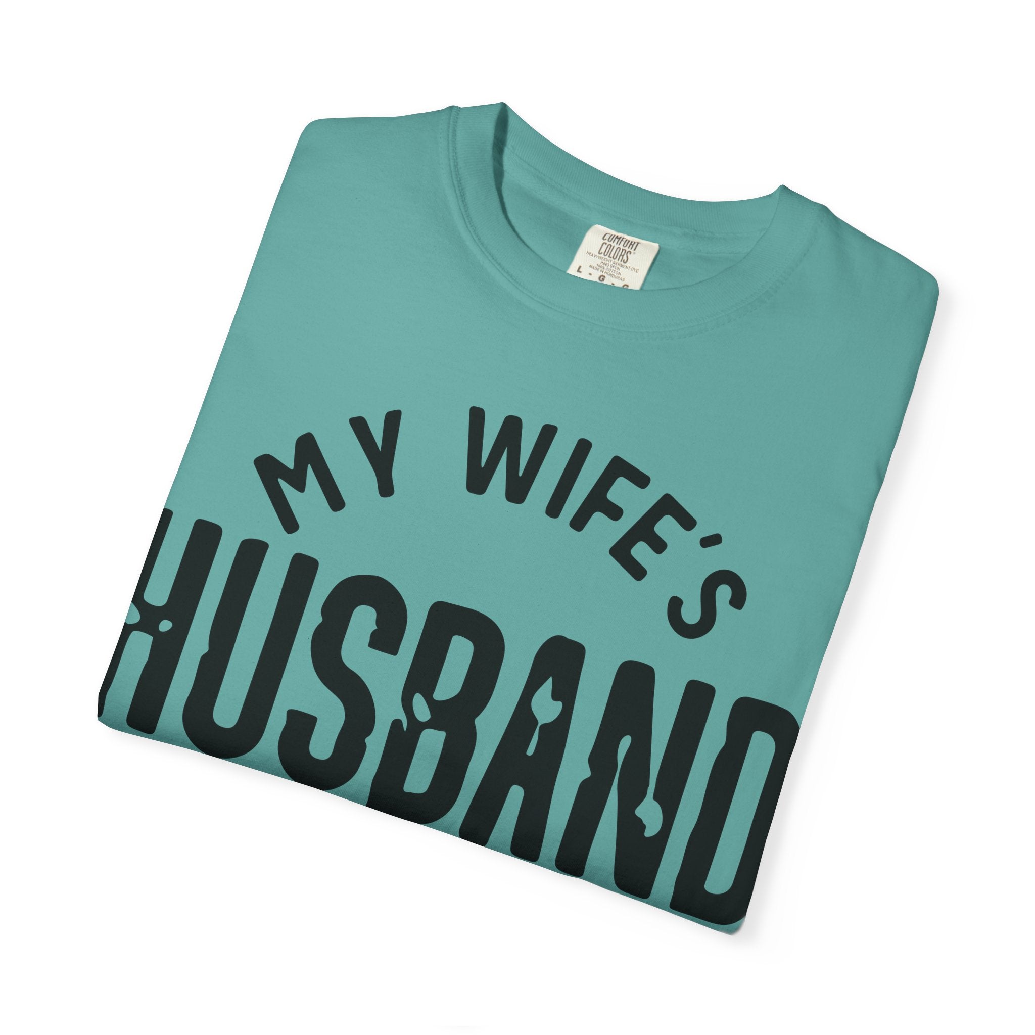 My Wife’s Husband Is Freakin' Awesome T-Shirt