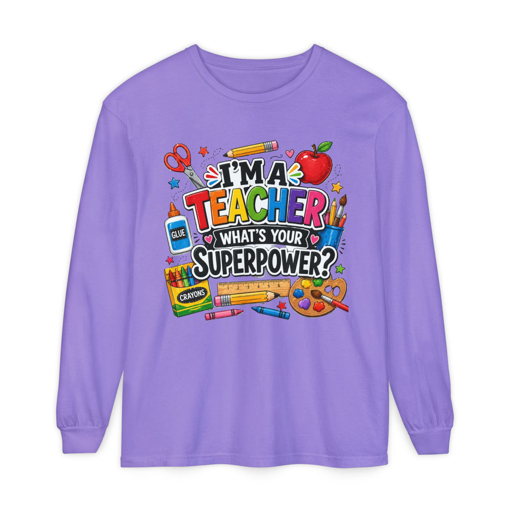 Teacher Long Sleeve Tee - "I’m a Teacher, What’s Your Superpower?" Colorful School Supplies Design