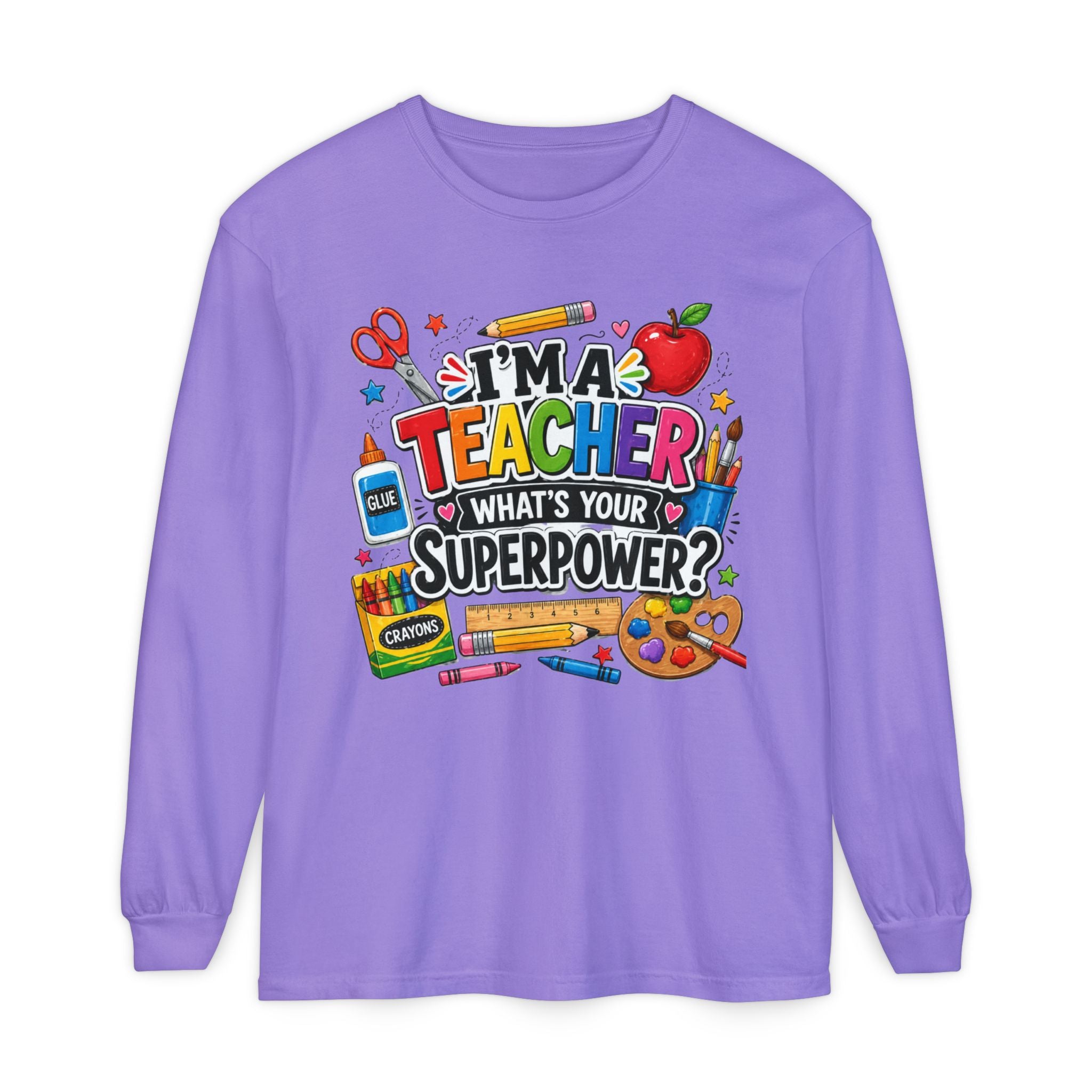 Teacher Long Sleeve Tee - "I’m a Teacher, What’s Your Superpower?" Colorful School Supplies Design