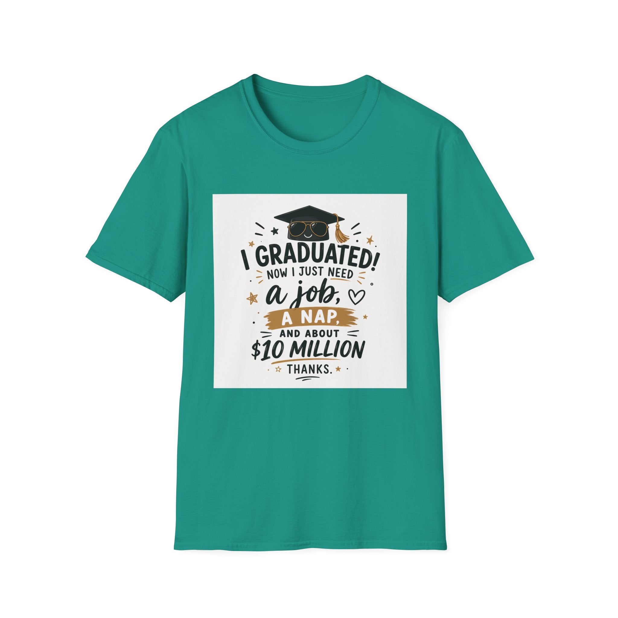 Graduation T-Shirt — "I Graduated! Now I Just Need a Job, a Nap, and About 10 Million" Cap & Diploma Tee