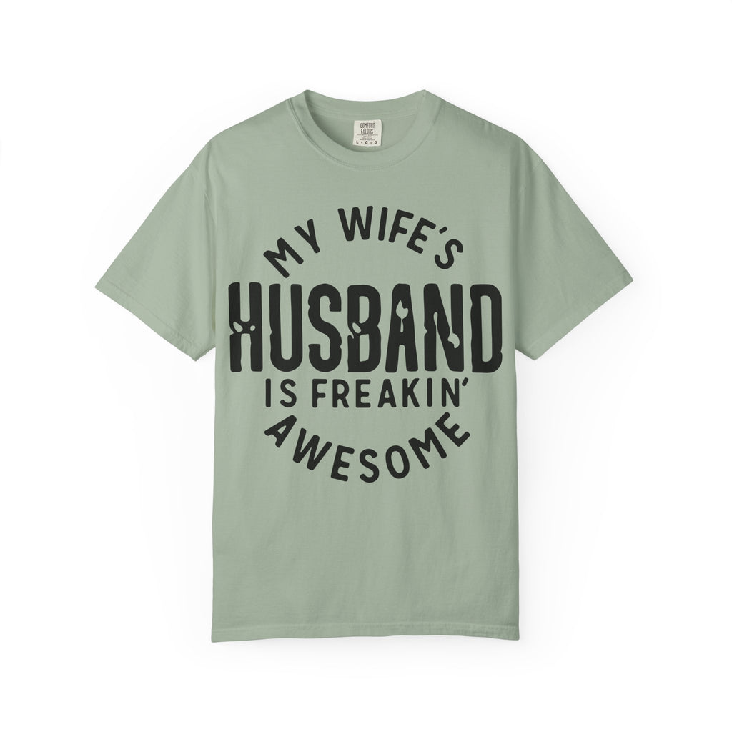My Wife’s Husband Is Freakin' Awesome T-Shirt