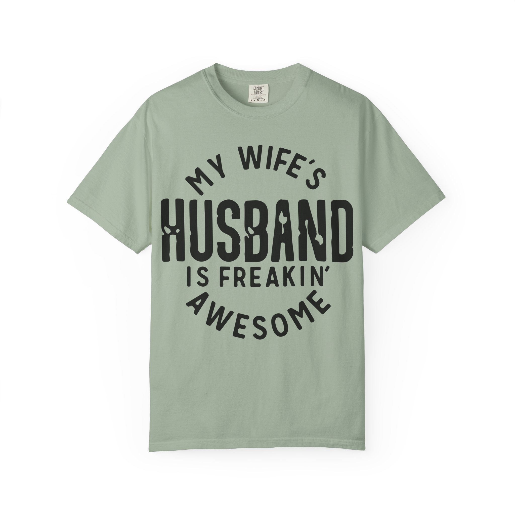 My Wife’s Husband Is Freakin' Awesome T-Shirt