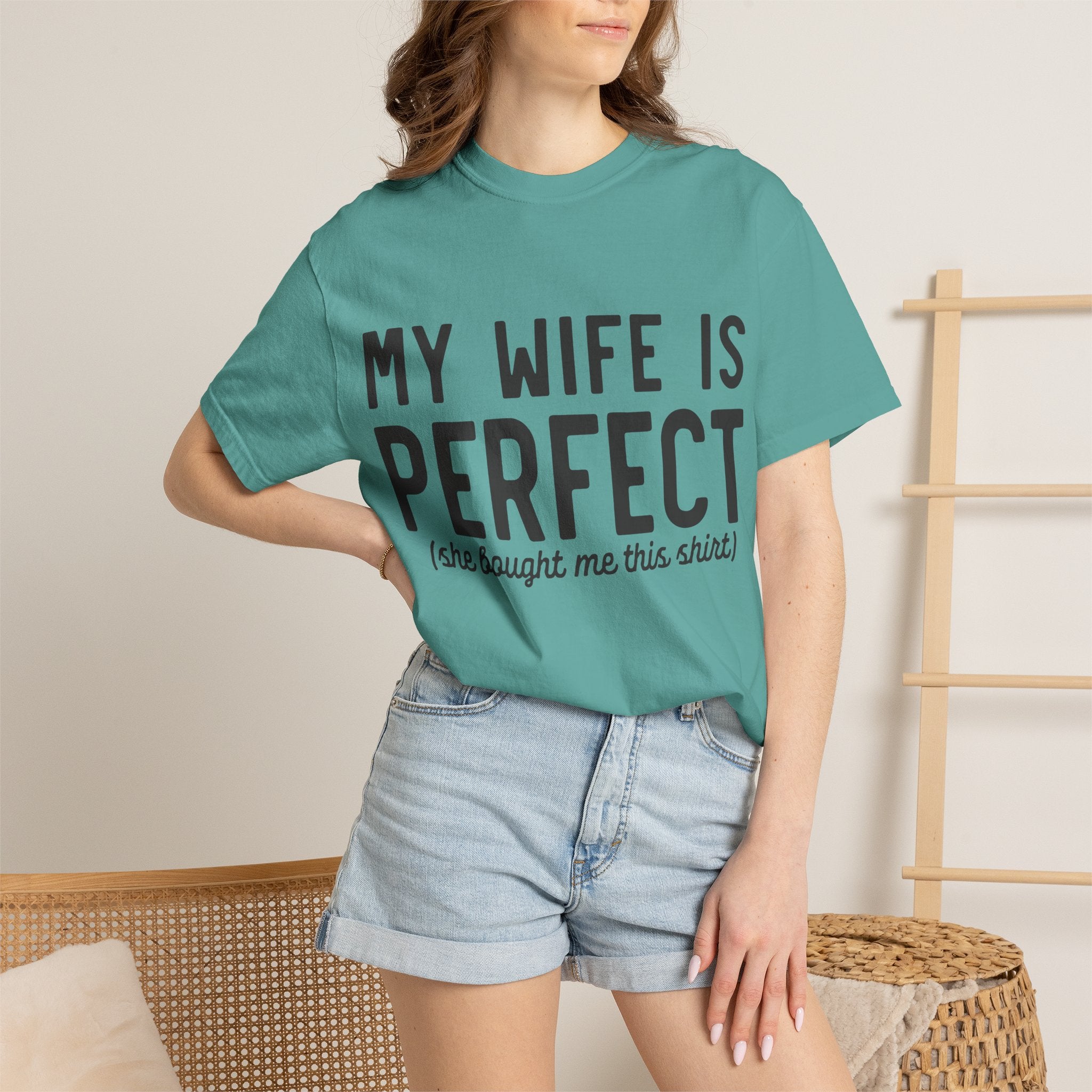 My Wife Is Perfect (she bought me this shirt) T-Shirt