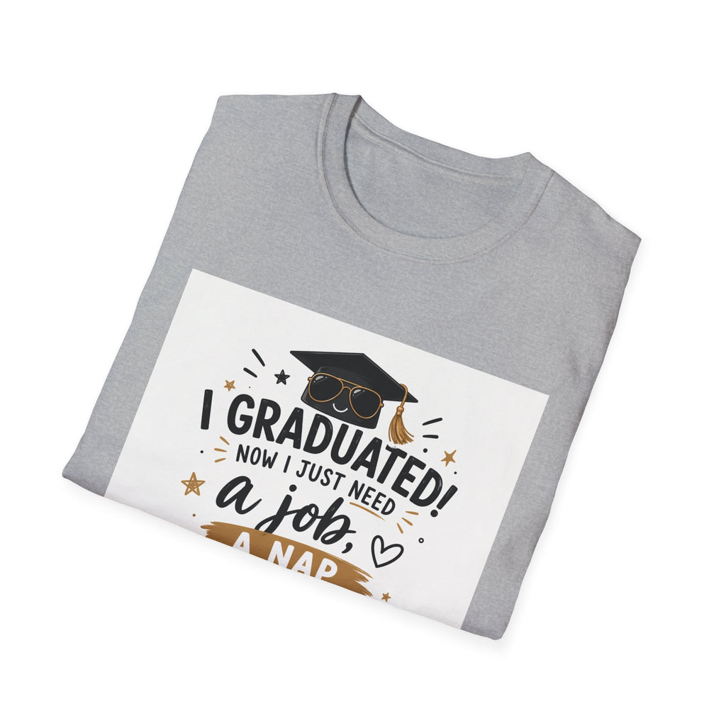 Graduation T-Shirt — "I Graduated! Now I Just Need a Job, a Nap, and About 10 Million" Cap & Diploma Tee