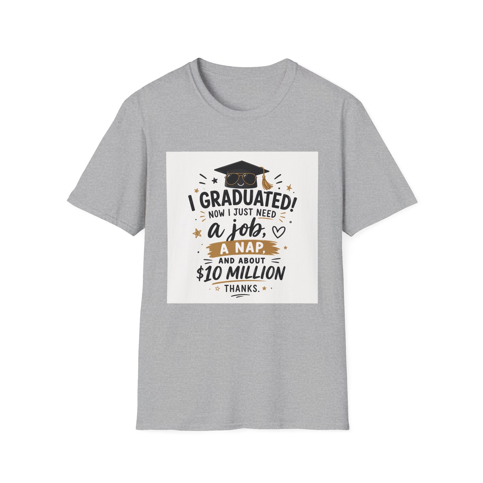 Graduation T-Shirt — "I Graduated! Now I Just Need a Job, a Nap, and About 10 Million" Cap & Diploma Tee