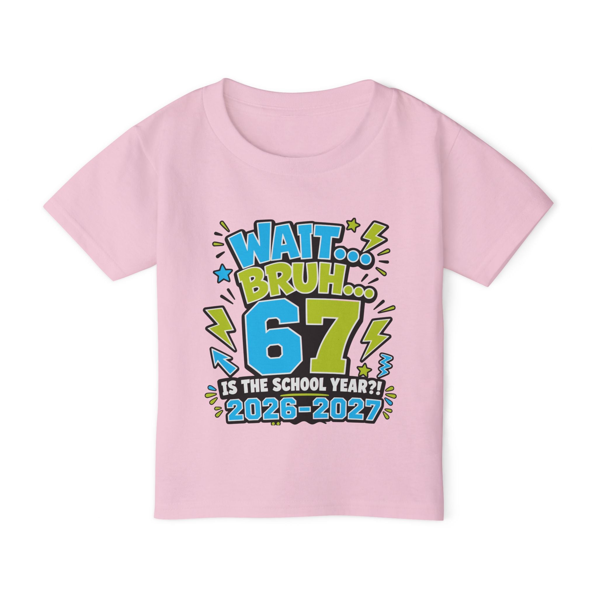 Toddler T-Shirt — "Wait... Bruh 6? Is the School Year? 2026-2027" Back-to-School Graphic Tee