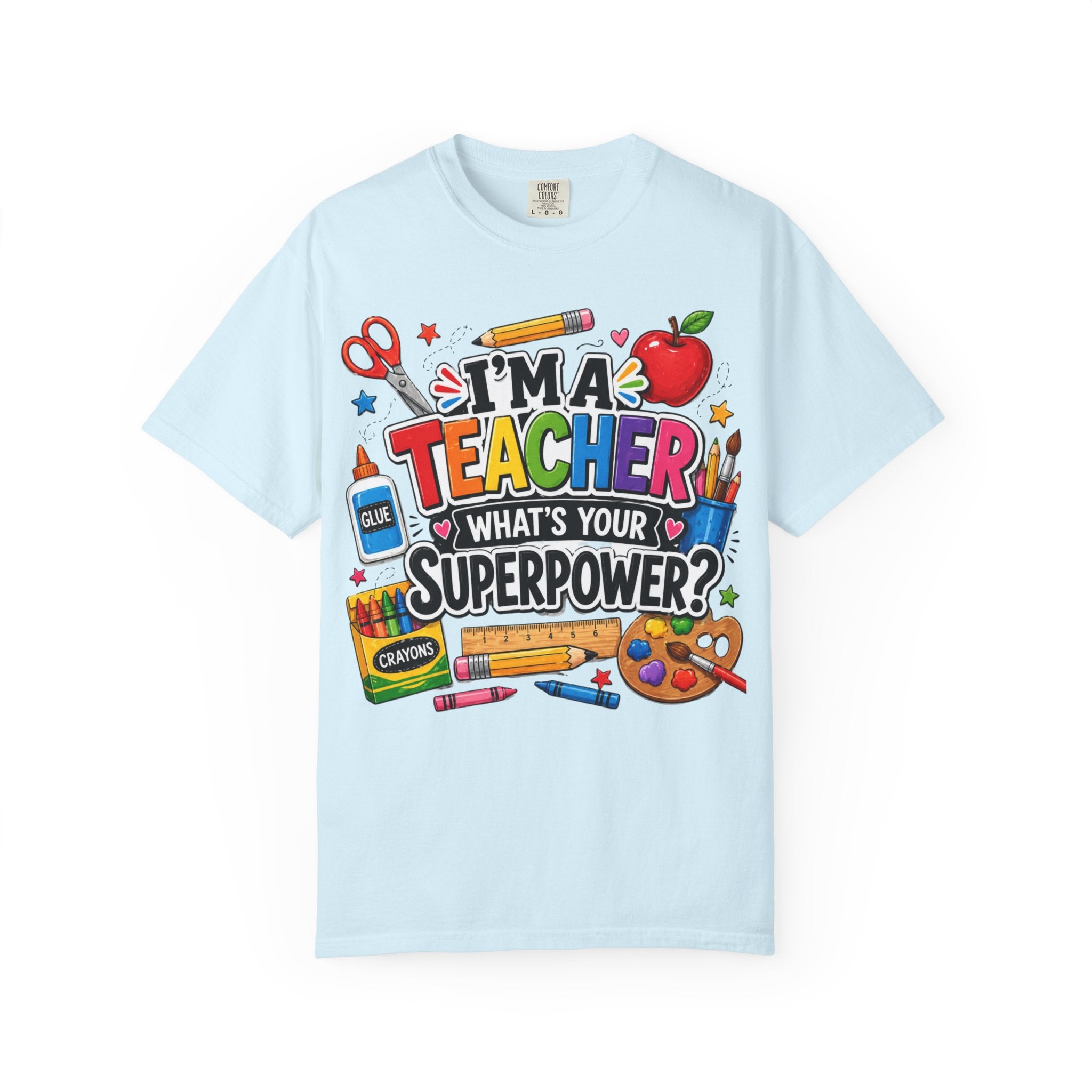 Teacher Superpower T-Shirt — "I'm a Teacher, What's Your Superpower?"
