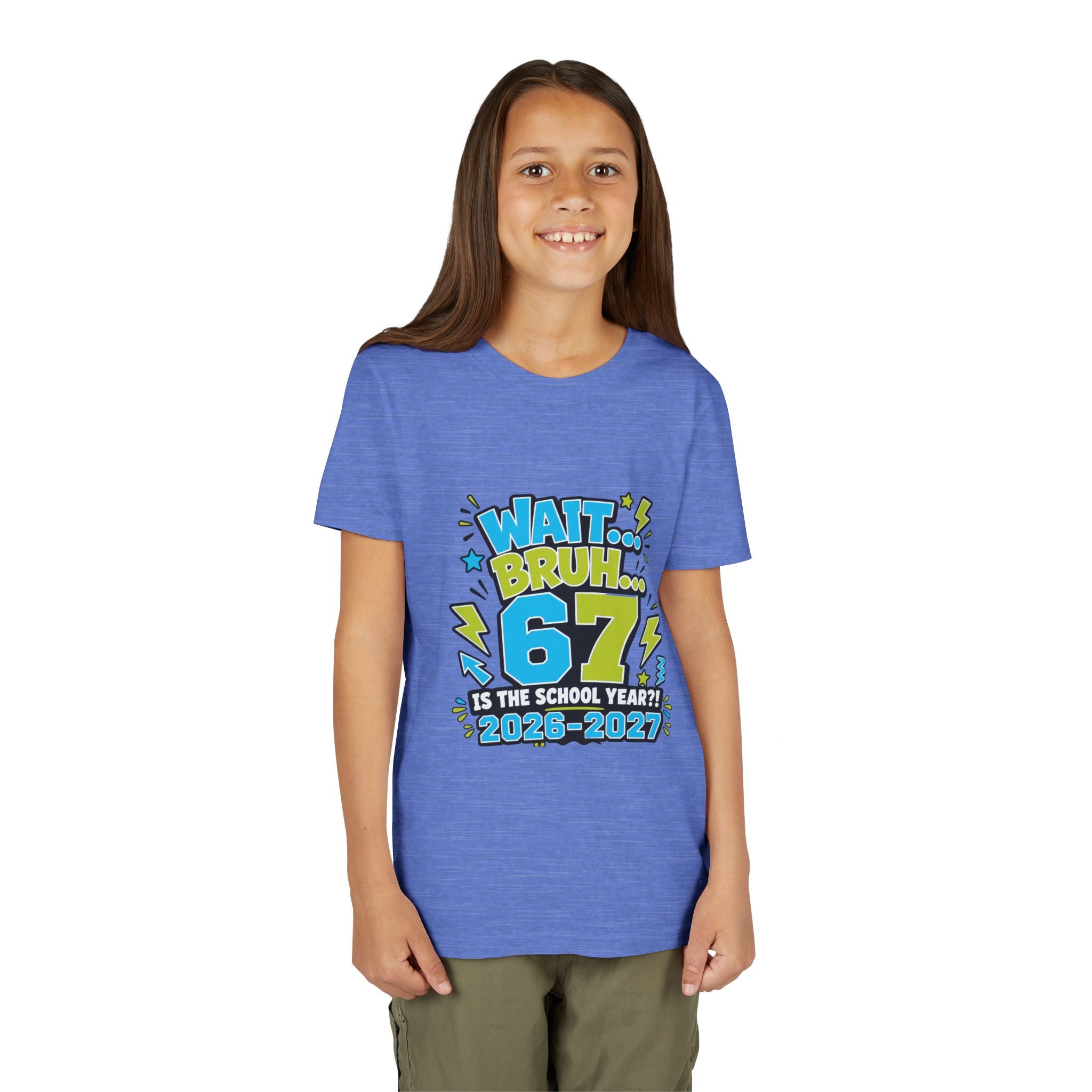 Youth Tee - "Wait Bruh... 67 Is the School Year? 2026-2027" Back-to-School Graphic Shirt