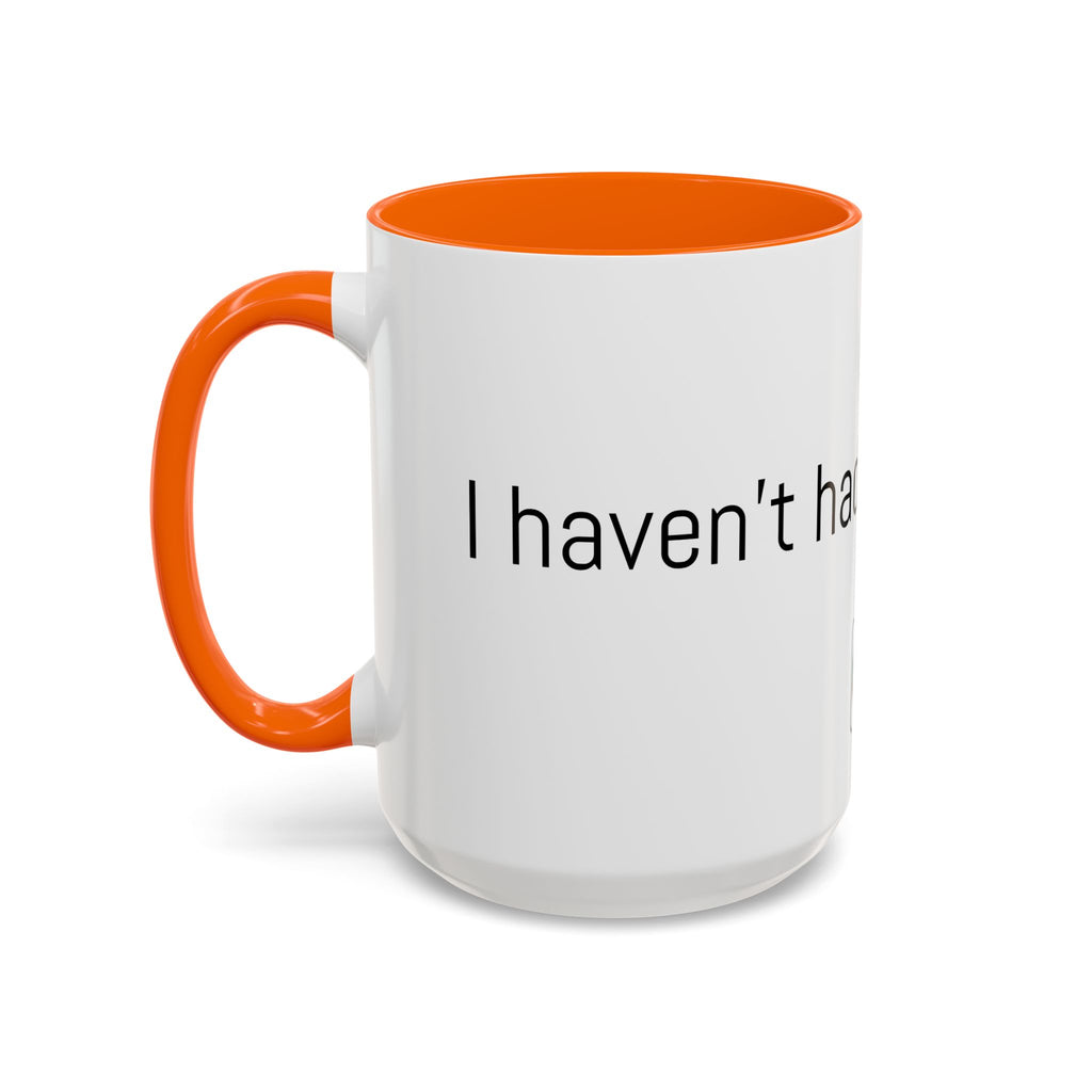 Coffee Mug — "I Haven't Had My Coffee Yet" Funny Emoji Middle Finger Accent Mug (11/15 oz)