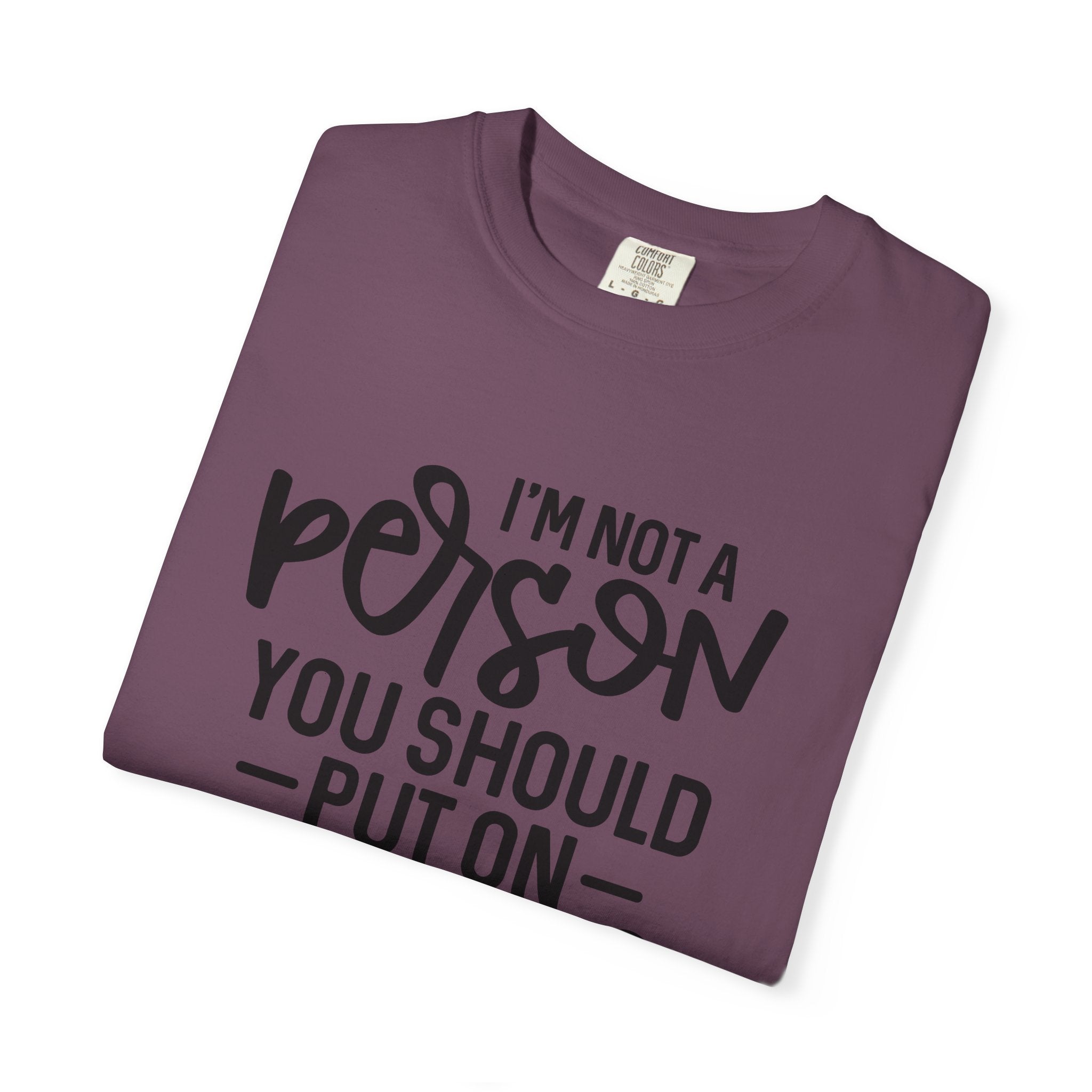 T-Shirt — "I’m Not a Person, You Should Put on Speakerphone" Funny Graphic Tee