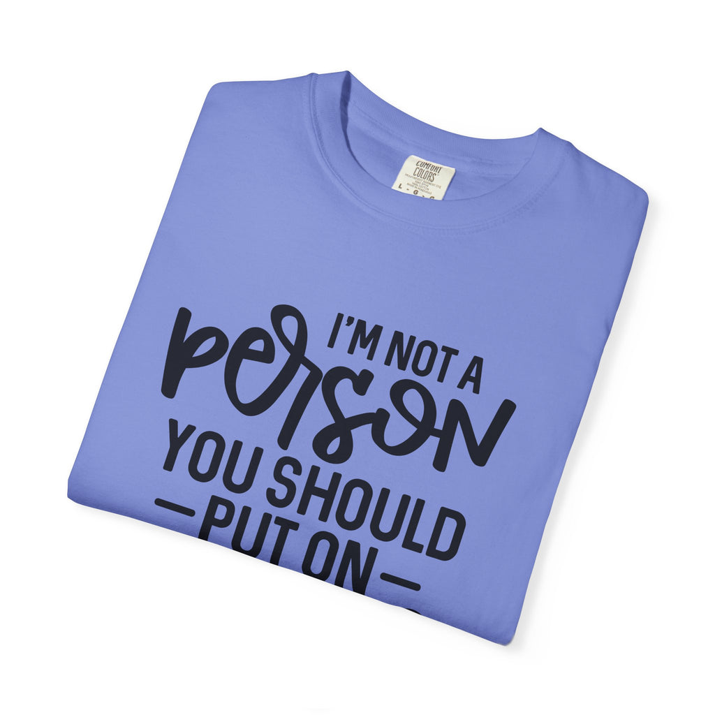 T-Shirt — "I’m Not a Person, You Should Put on Speakerphone" Funny Graphic Tee