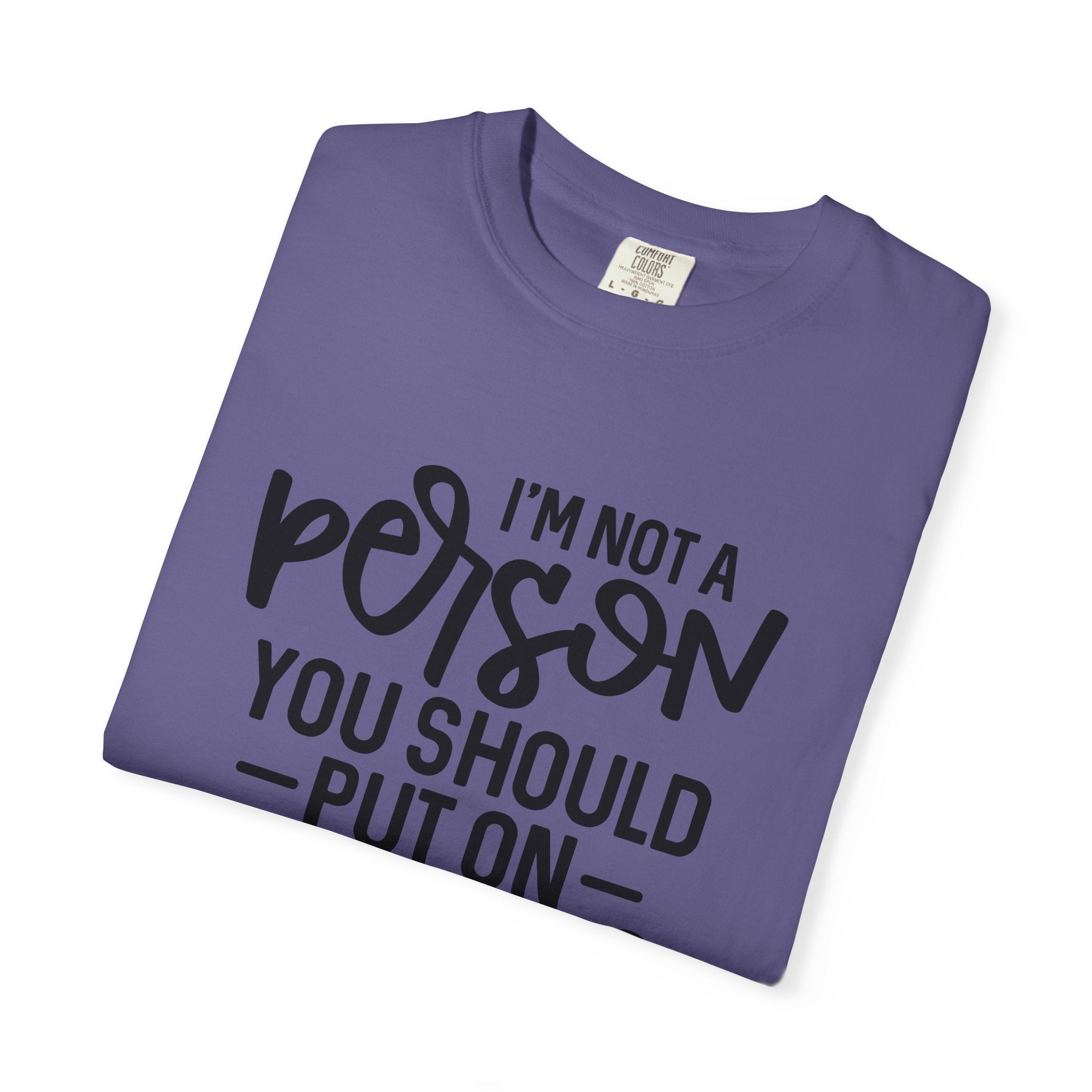 T-Shirt — "I’m Not a Person, You Should Put on Speakerphone" Funny Graphic Tee