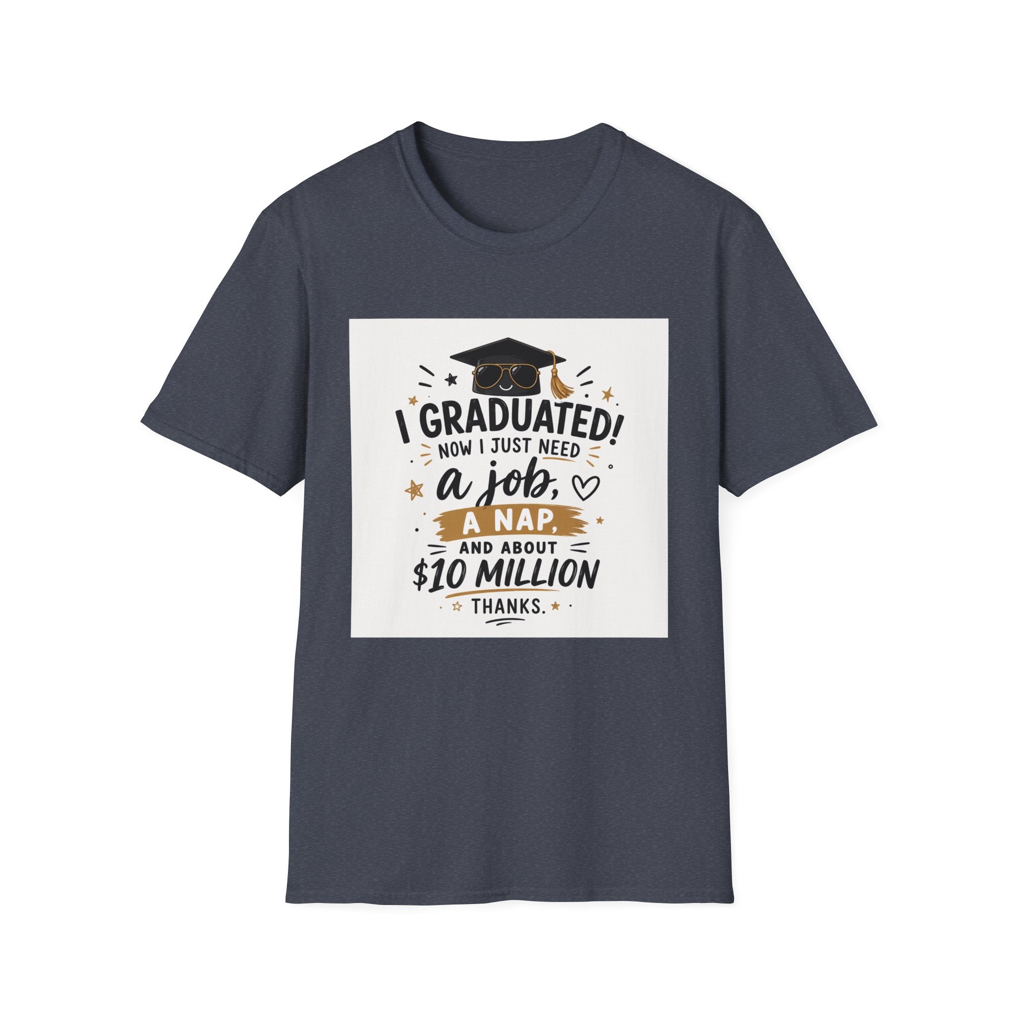 Graduation T-Shirt — "I Graduated! Now I Just Need a Job, a Nap, and About 10 Million" Cap & Diploma Tee