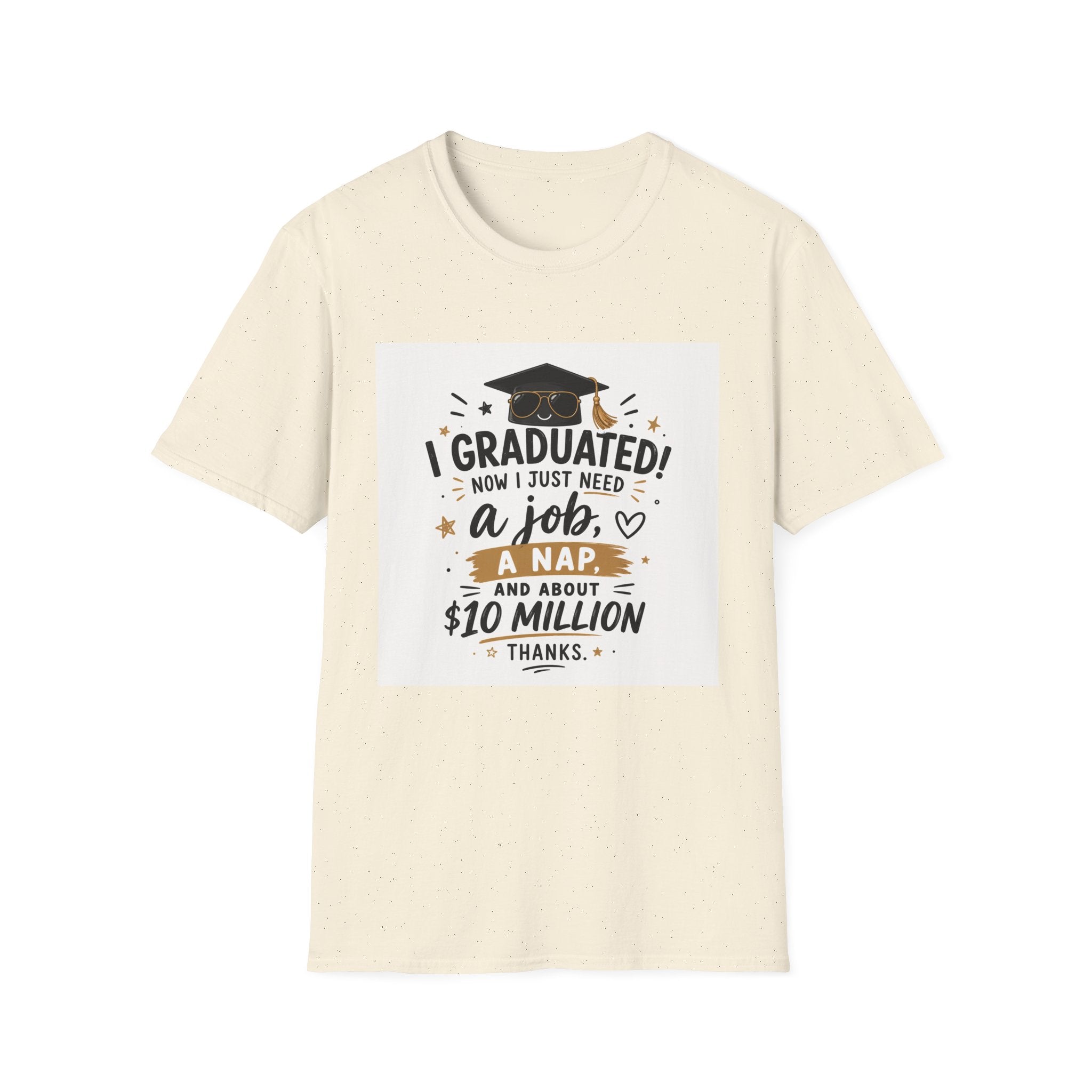 Graduation T-Shirt — "I Graduated! Now I Just Need a Job, a Nap, and About 10 Million" Cap & Diploma Tee