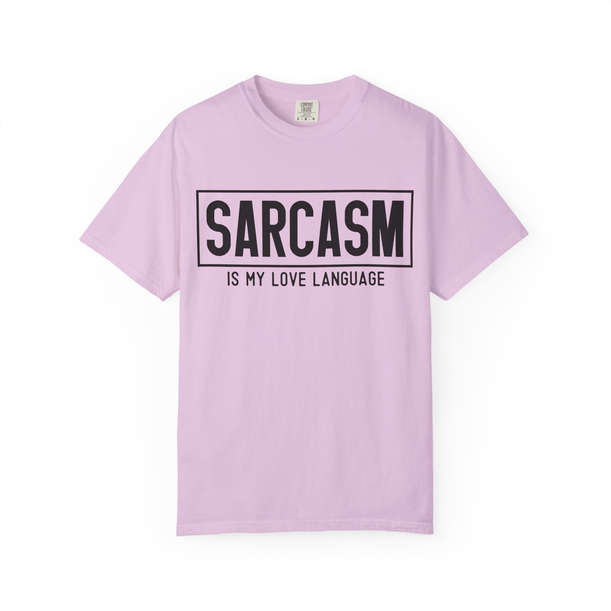 Sarcasm Is My Love Language T-Shirt — Funny Graphic Tee