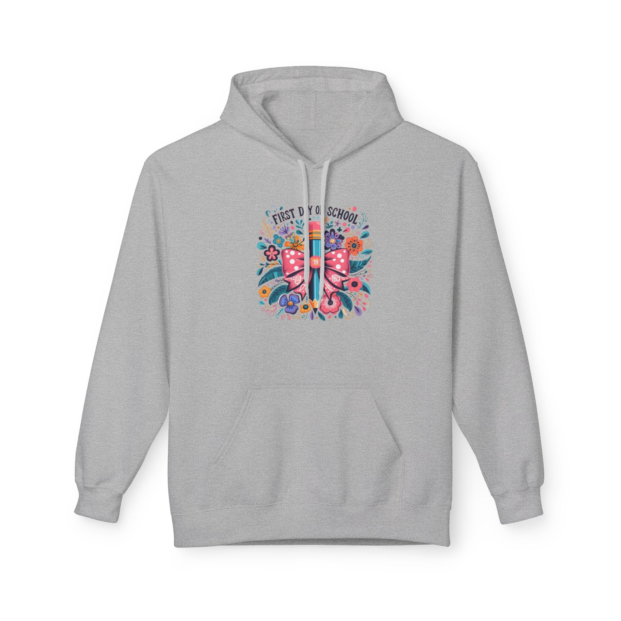 Hoodie — "First Day of School" Colorful Pencil & Floral Back-to-School Hoodie