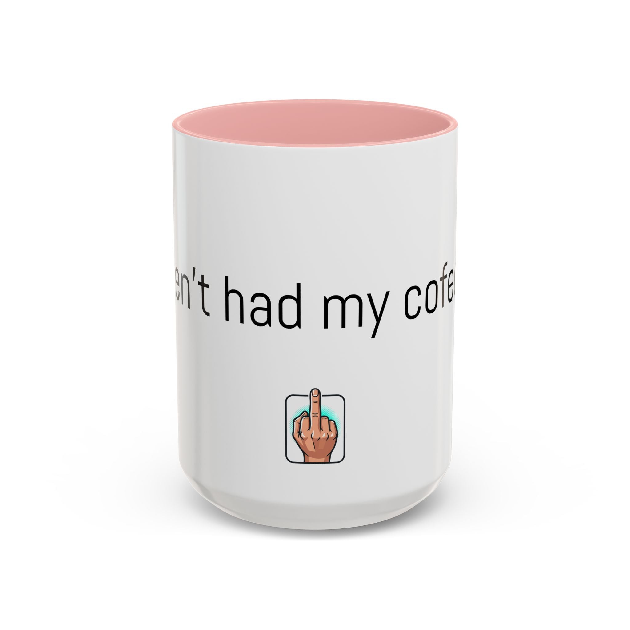 Coffee Mug — "I Haven't Had My Coffee Yet" Funny Emoji Middle Finger Accent Mug (11/15 oz)