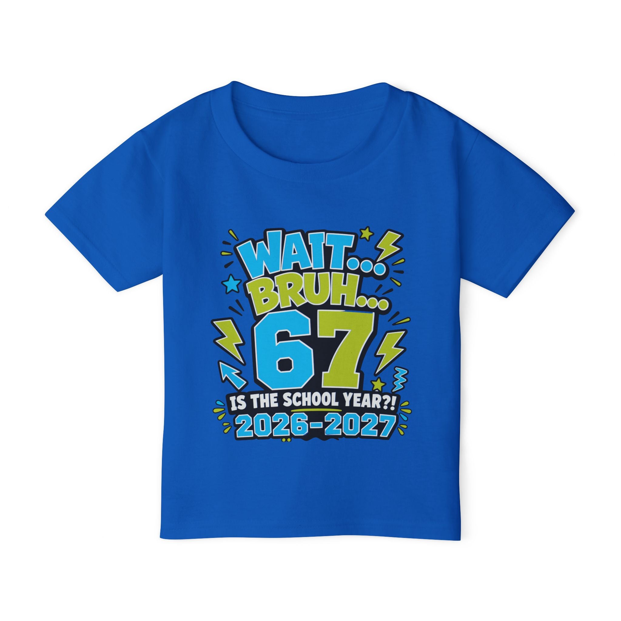 Toddler T-Shirt — "Wait... Bruh 6? Is the School Year? 2026-2027" Back-to-School Graphic Tee